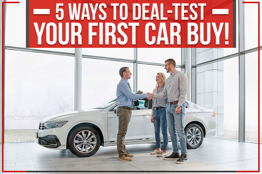 5 Ways To Deal-Test Your First Car Buy!