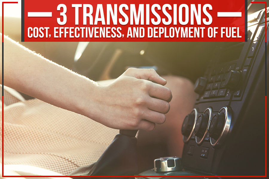 3 Transmissions | Cost, Effectiveness, And Deployment Of Fuel