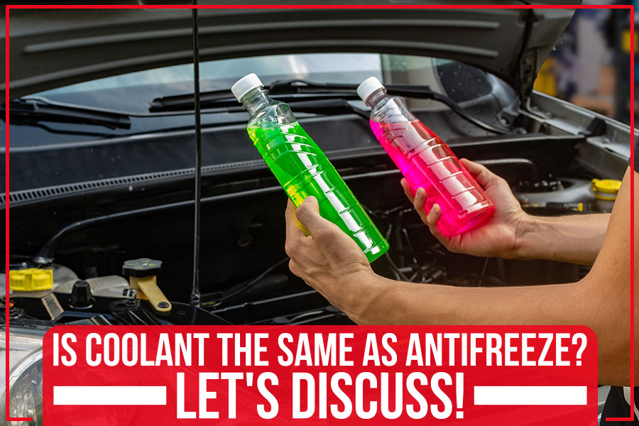 Is Coolant The Same As Antifreeze? Let's Discuss!